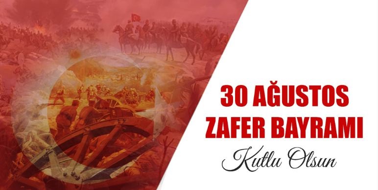 30 Ağustos Zafer Bayramı Kutlu Olsun.